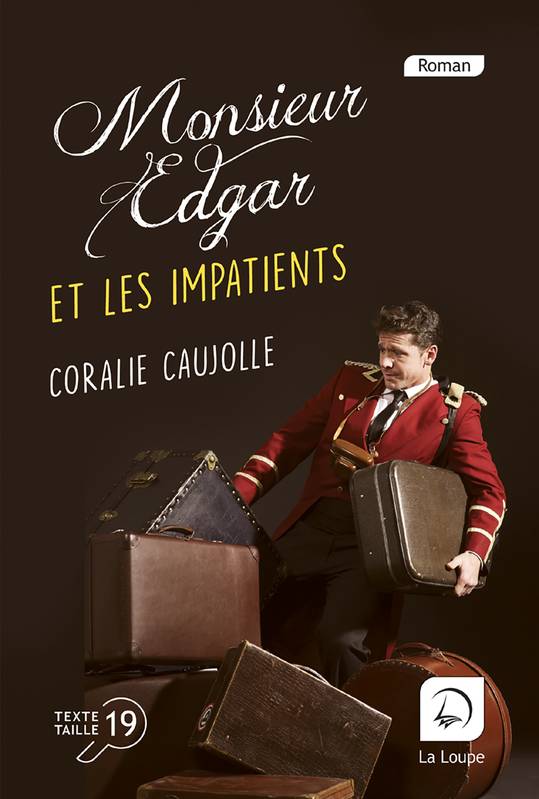 Monsieur Edgar et les impatients - Coralie Caujolle