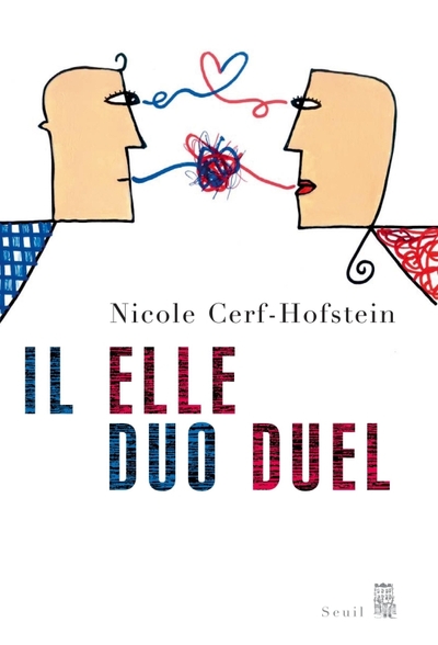 Il et Elle. Duo duel - Nicole Cerf-Hofstein