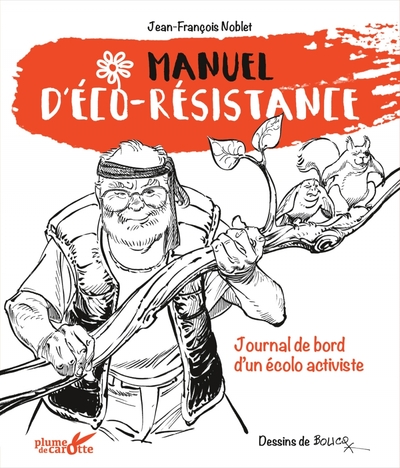 Manuel d'éco-résistance - Jean-François Noblet