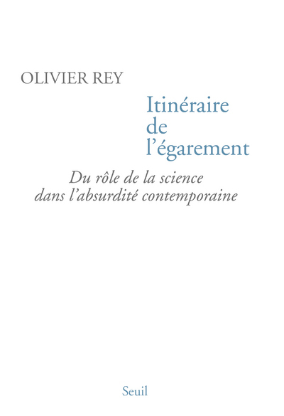 Itinéraire De L'Égarement, Du Rôle De La Science Dans L'Absurdité Contemporaine