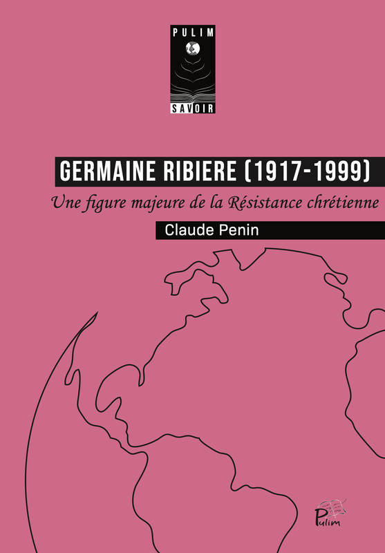 Germaine Ribiere (1917-1999). Une Figure Majeure De La Resistance Chr Etienne