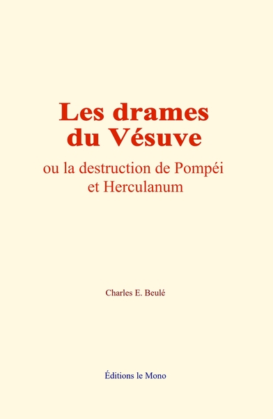 Les drames du Vésuve - Charles E. Beulé