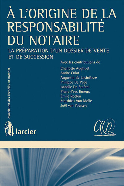 À l'origine de la responsabilité du notaire - André Culot