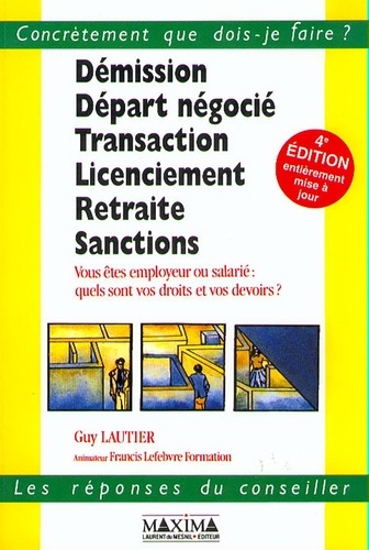 Démission, départ négocié, licenciement, retraite, sanctions - 4e éd.