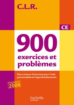 CLR 900 exercices et problèmes CE - Livre de l'élève - Ed.2010