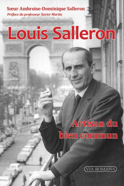 Louis Salleron, Artisan Du Bien Commun - Xavier Martin