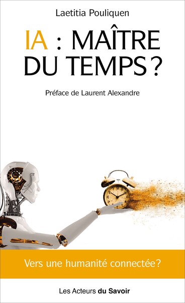 L'EternitE connectEe : IA : MaItre du temps ? - Laetitia Pouliquen