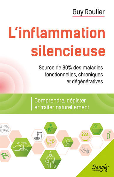 L'inflammation silencieuse - Comprendre, dépister et traiter naturellement