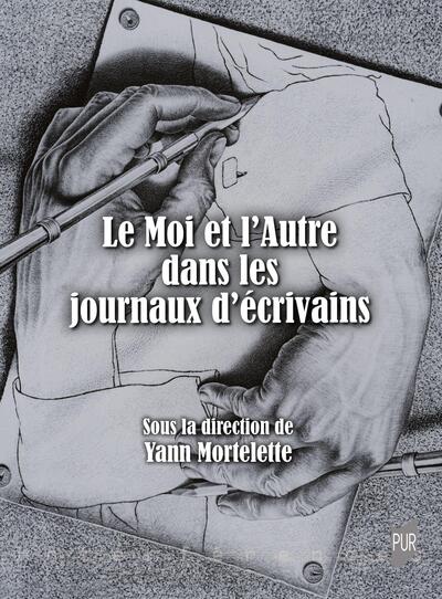 Le Moi et l'Autre dans les journaux d'écrivains