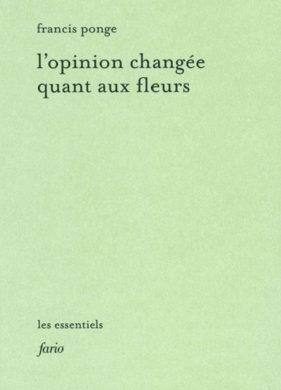 L' opinion changée quant aux fleurs - Francis Ponge