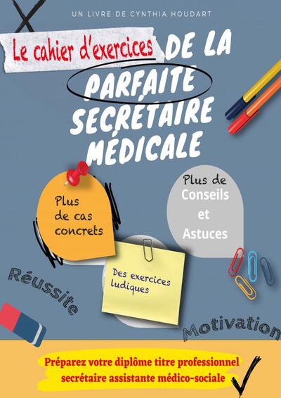 Cahier exercices secrétaire médicale - HOUDART Cynthia