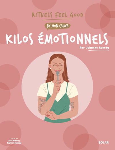 Mon cahier Rituels feel good Kilos émotionnels - Johanne Averdy