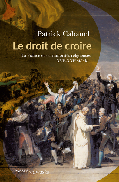 Le droit de croire - Patrick Cabanel