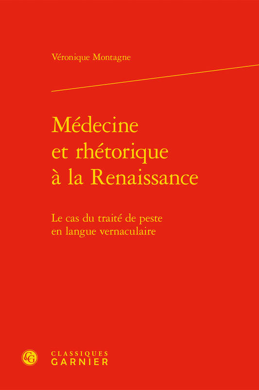 Médecine et rhétorique à la Renaissance - Véronique Montagne