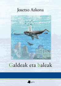 Galdeak Eta Baleak