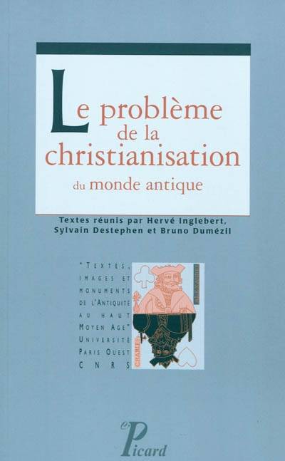 Le problème de la christianisation du monde antique.