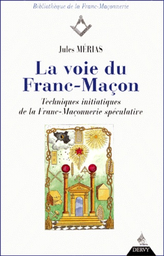 La voie du franc-maçon - Jules Merias