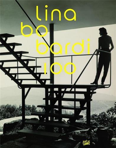 Lina Bo Bardi 100 Brazils Alternative Path to Modernism /anglais