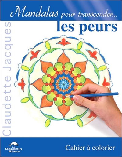 Mandalas pour transcender les peurs