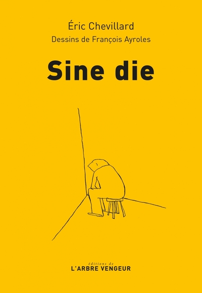 Sine die - Éric Chevillard