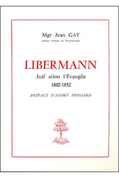 Libermann - Juif Selon L'Évangile - Jean Gay