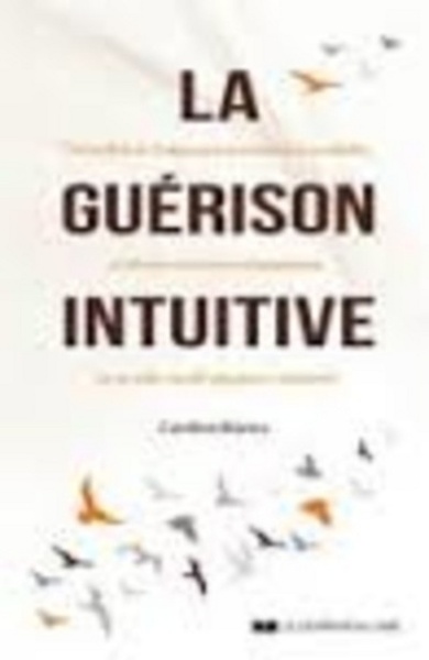 La Guérison Intuitive - Caroline Blanco