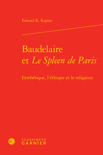 Baudelaire et Le Spleen de Paris - Edward Kaplan