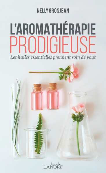 L'aromathérapie prodigieuse