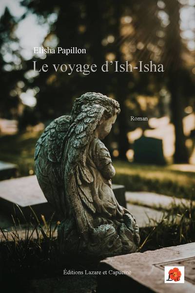 Le voyage d'Ish-Isha - Elisha Papillon