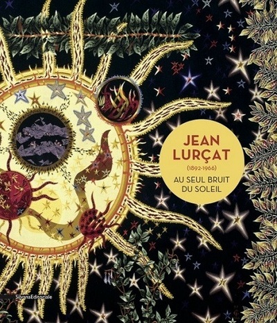 Jean Lurçat, 1892-1966 - Au Seul Bruit Du Soleil