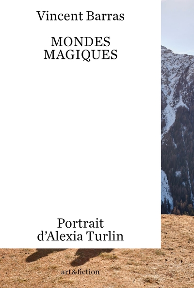 Mondes magiques. Portrait d’Alexia Turlin