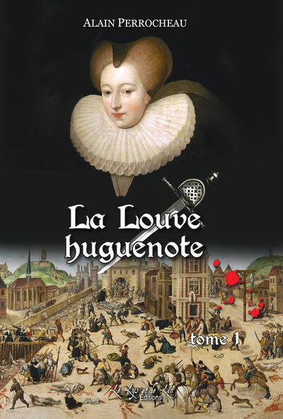 La Louve Huguenote - Volume 1