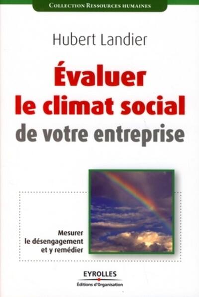 Evaluer Le Climat Social De Votre Entreprise, Mesurer Le Désengagement Et Y Remédier