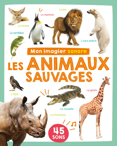 Les animaux sauvages : 45 sons