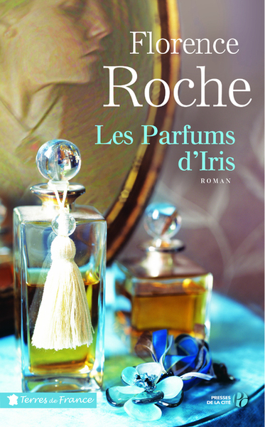 Les parfums d'Iris - Florence Roche