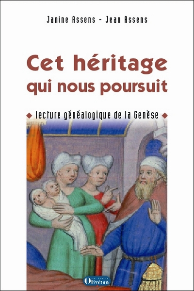 Cet Héritage Qui Nous Poursuit. Lecture Généalogique De La Genèse, Lecture Généalogique De La Genèse