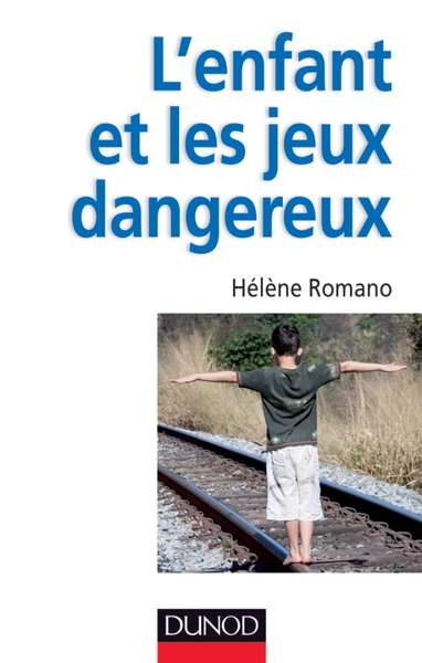 L'enfant et les jeux dangereux - Jeux post-traumatiques et pratiques dangereuses