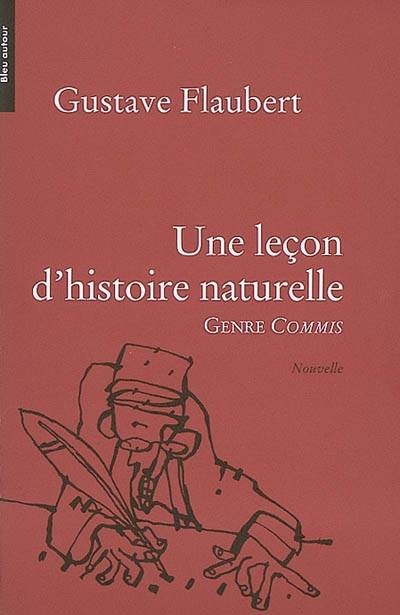 Une leçon d'histoire naturelle - Gustave Flaubert