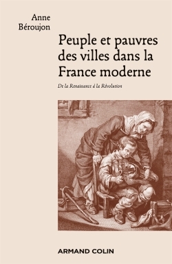 1 - Peuple et pauvres des villes dans la France moderne - De la Renaissance à la Révolution