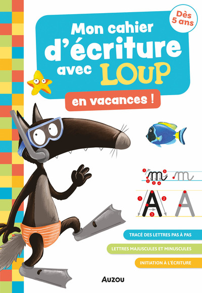 Mon cahier d'écriture avec Loup en vacances ! : dès 5 ans