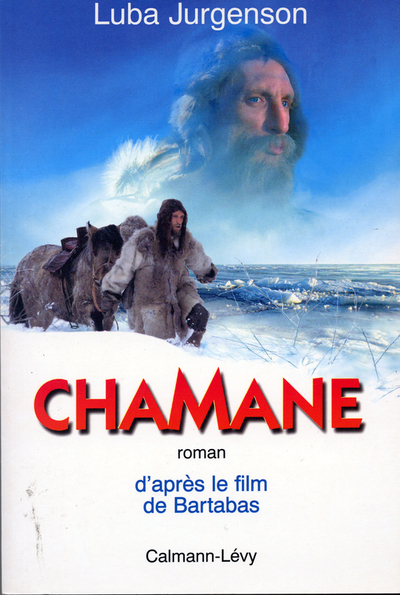 Chamane, D'Après Le Film De Bartabas - Luba Jurgenson