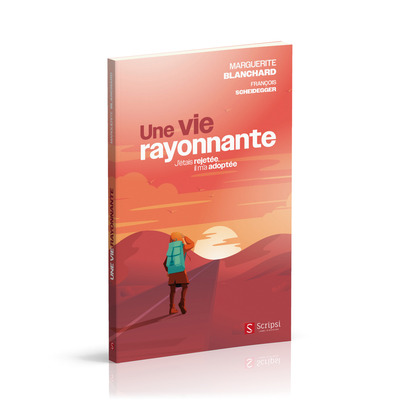 Une vie rayonnante - Marguerite Blanchard , François Scheidegger