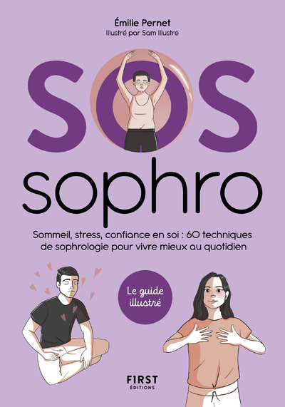 SOS Sophrologie - Sommeil, stress, confiance en soi : 60 techniques de sophrologie pour vivre mieux - Emilie Pernet