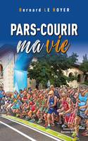 Pars-courir ma vie