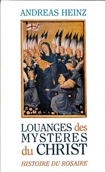 Louanges des mystères du Christ - Histoire du Rosaire