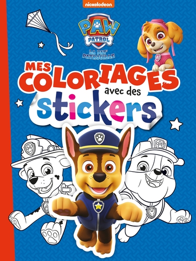 Pat' Patrouille - Mes coloriages avec des stickers - Nickelodeon productions,