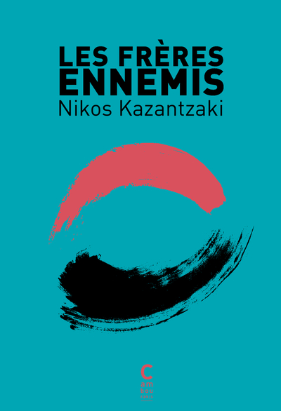 Les Frères ennemis - Níkos Kazantzáki