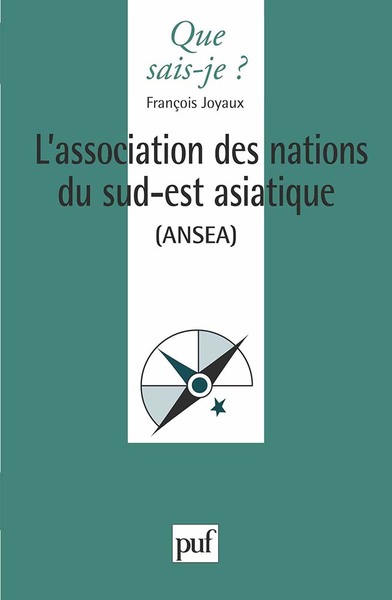 L'association des nations du sud-est asiatique ansea - François Joyaux