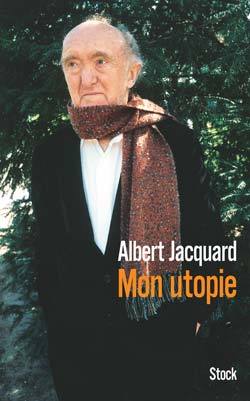 Mon Utopie - Albert Jacquard