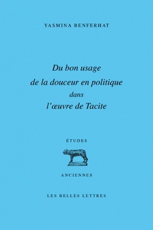 Du bon usage de la douceur en politique dans l'œuvre de Tacite